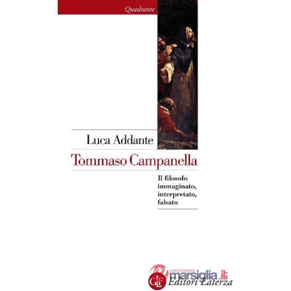 Tommaso Campanella. Il filosofo immaginato, interpretato, falsato