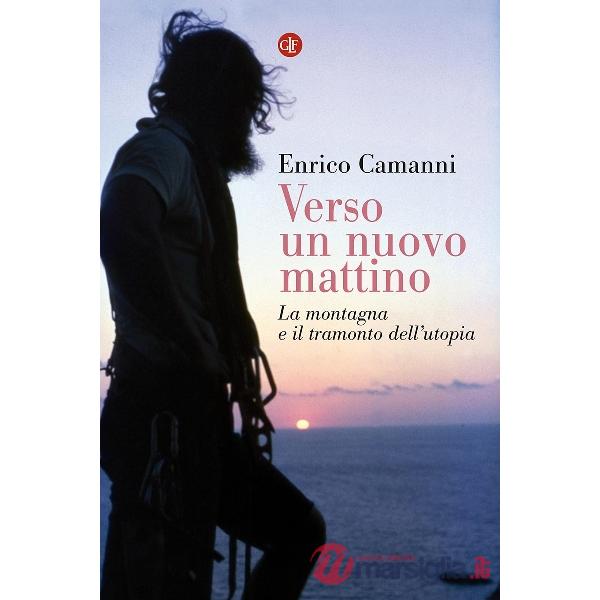 Verso un nuovo mattino. La montagna e il tramonto dell'utopia