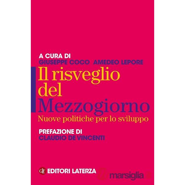 Risveglio del Mezzogiorno. Nuove politiche per lo sviluppo (Il)