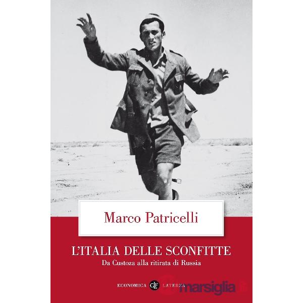 Italia delle sconfitte. Da Custoza alla ritirata di Russia (L')