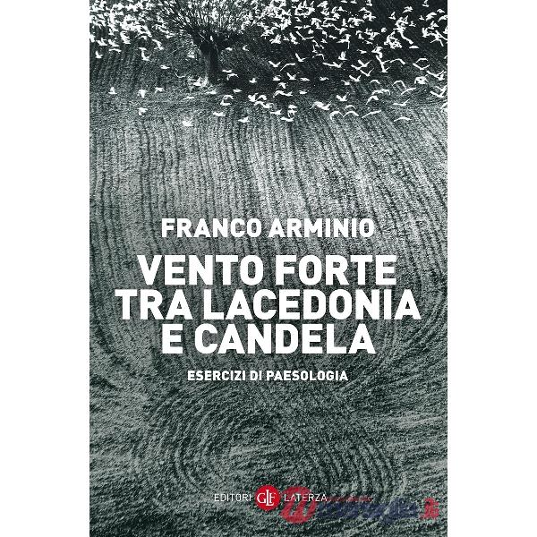 Vento forte tra Lacedonia e Candela. Esercizi di paesologia