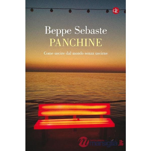 Panchine. Come uscire dal mondo senza uscirne