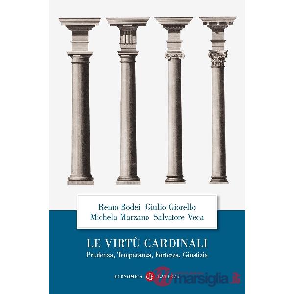 Virtù cardinali. Prudenza, temperanza, fortezza, giustizia (Le)