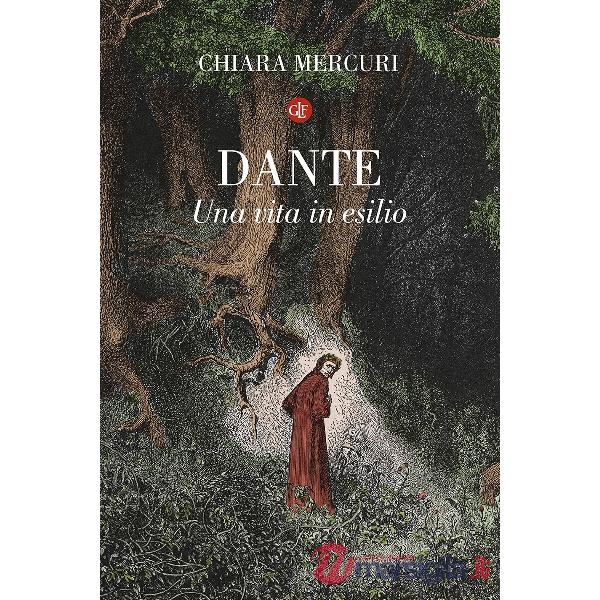 Dante. Una vita in esilio