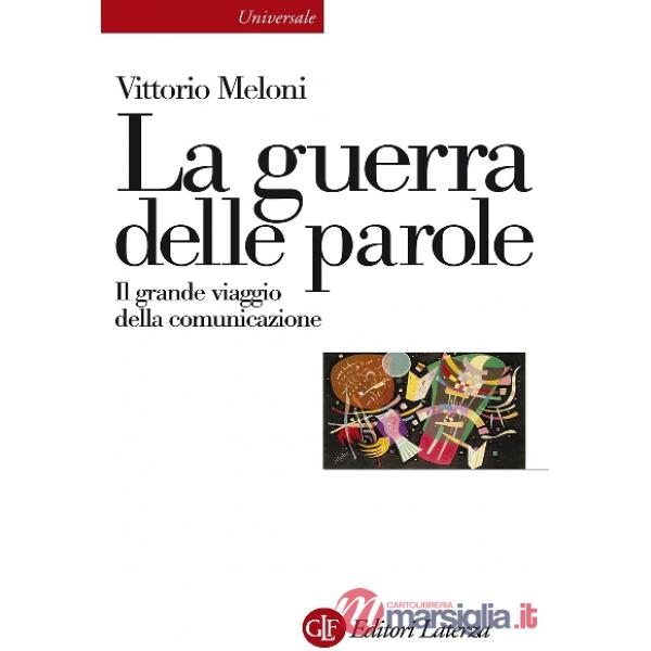 Guerra delle parole. Il grande viaggio della comunicazione (La)