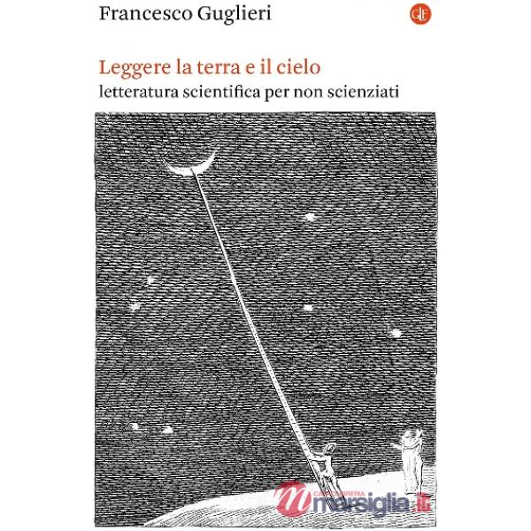 Leggere la terra e il cielo. Letteratura scientifica per non scienziati