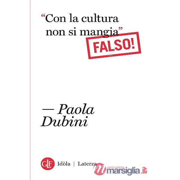 «Con la cultura non si mangia» Falso!