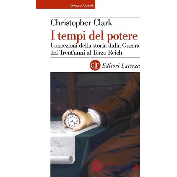 Tempi del potere. Concezioni della storia dalla Guerra dei Trent'anni al Terzo Reich (I)