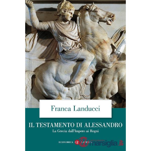 Testamento di Alessandro. La Grecia dall'impero ai regni (Il)