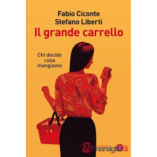 Grande carrello. Chi decide cosa mangiamo (Il)