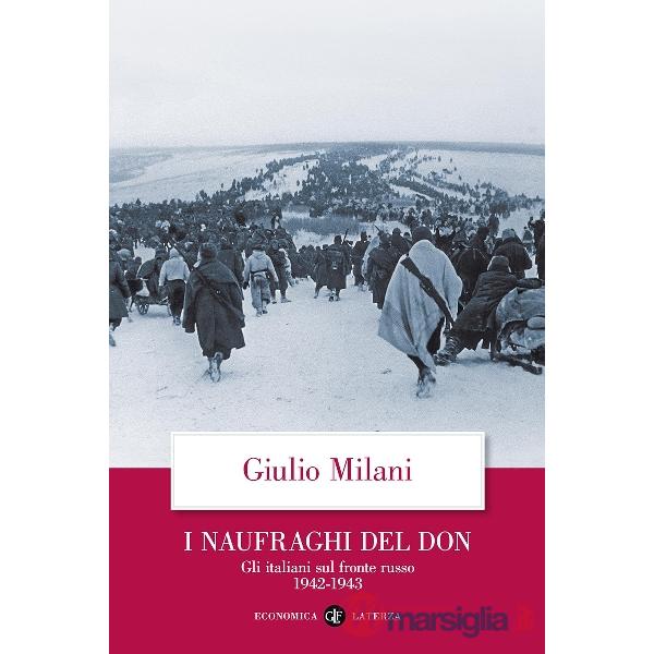Naufraghi del Don. Gli italiani sul fronte russo. 1942-1943 (I)