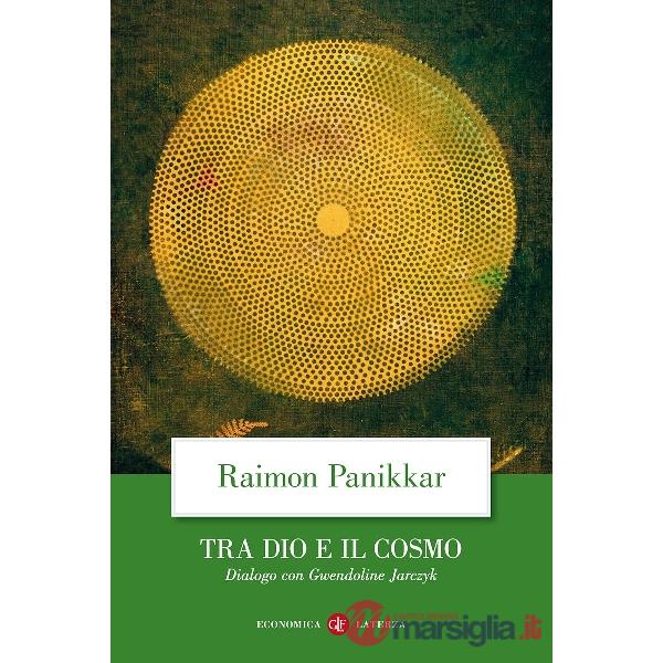 Tra Dio e il cosmo. Una visione non dualista della realtà. Dialogo con Gwendolin