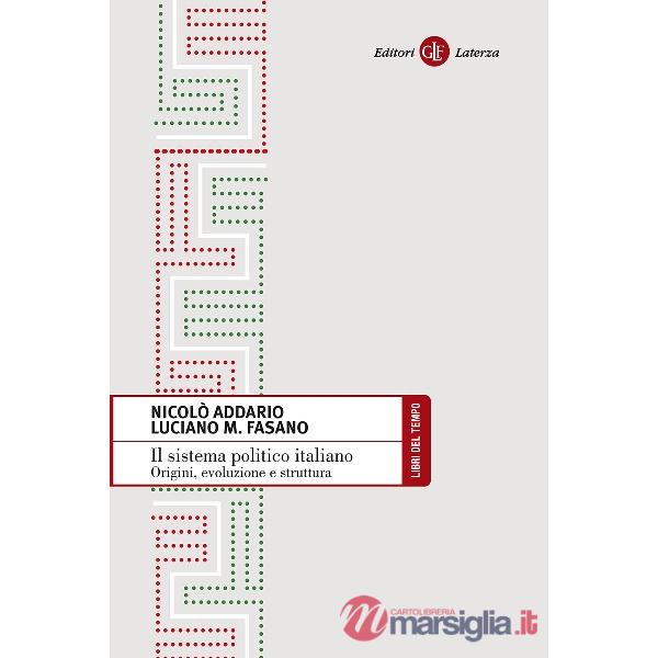 Sistema politico italiano. Origini, evoluzione e struttura (Il)