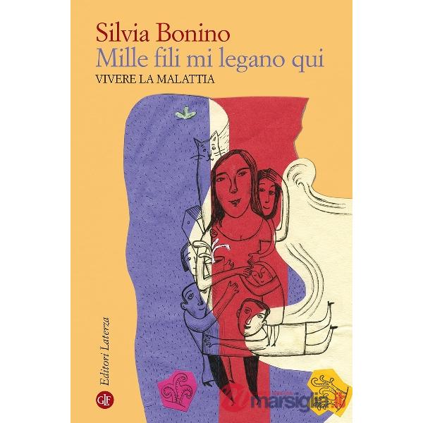 Mille fili mi legano qui. Vivere la malattia. Ediz. ampliata