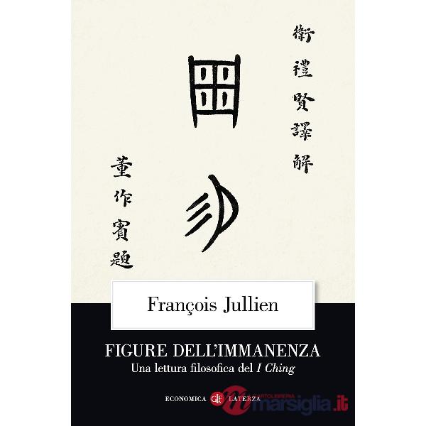 Figure dell'immanenza. Una lettura filosofica del I Ching