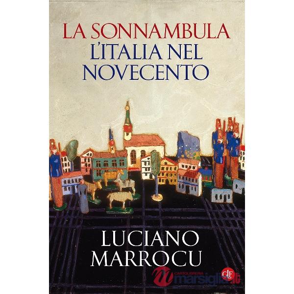Sonnambula. L'Italia nel Novecento (La)