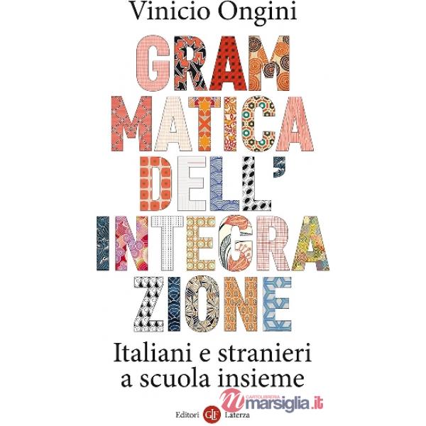 Grammatica dell'integrazione. Italiani e stranieri a scuola insieme