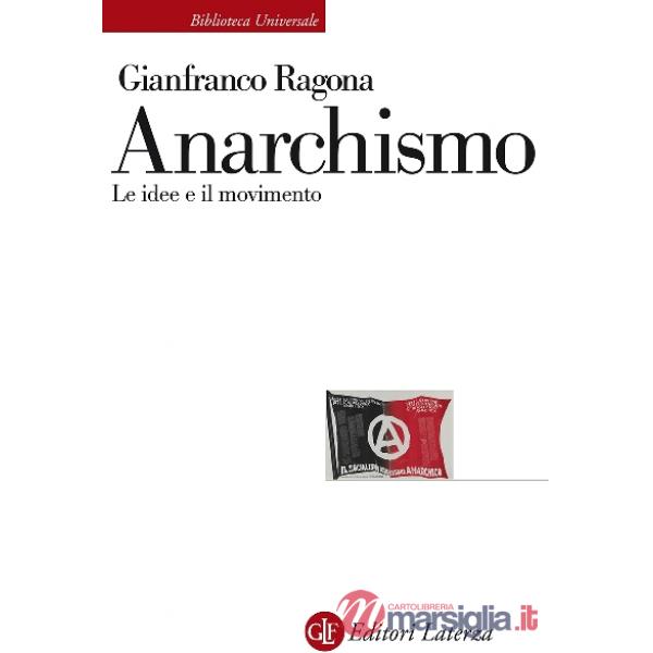 Anarchismo. Le idee e il movimento