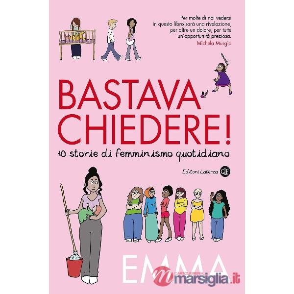 Bastava chiedere! 10 storie di femminismo quotidiano