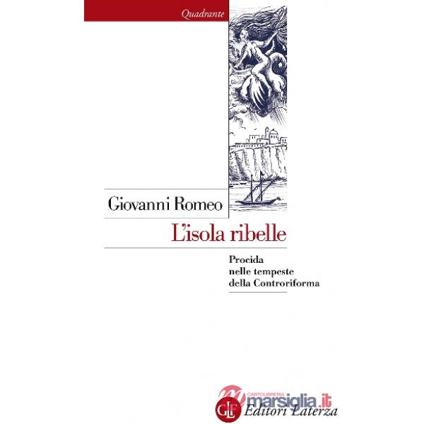 Isola ribelle. Procida nelle tempeste della Controriforma (L')