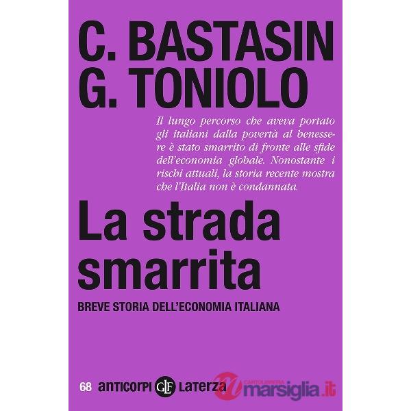 Strada smarrita. Breve storia dell'economia italiana (La)