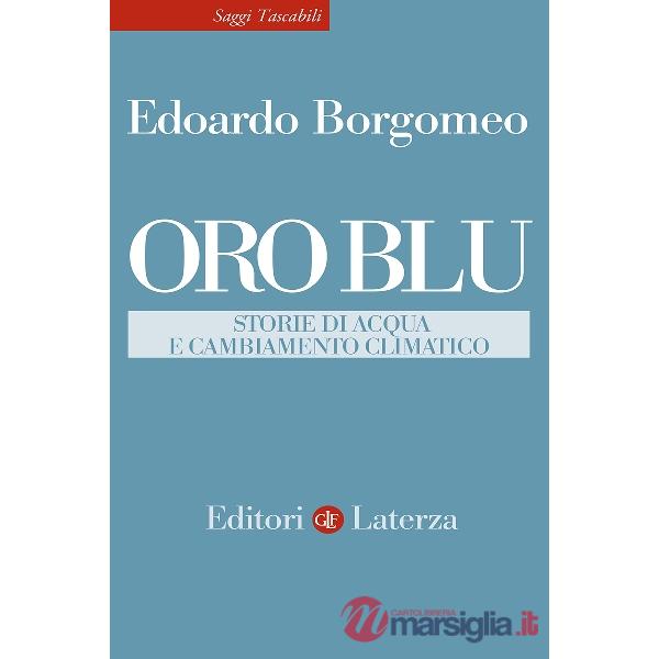 Oro blu. Storie di acqua e cambiamento climatico