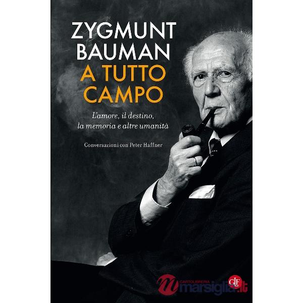 A tutto campo. L'amore, il destino, la memoria e altre umanità. Conversazioni con Peter Haffner
