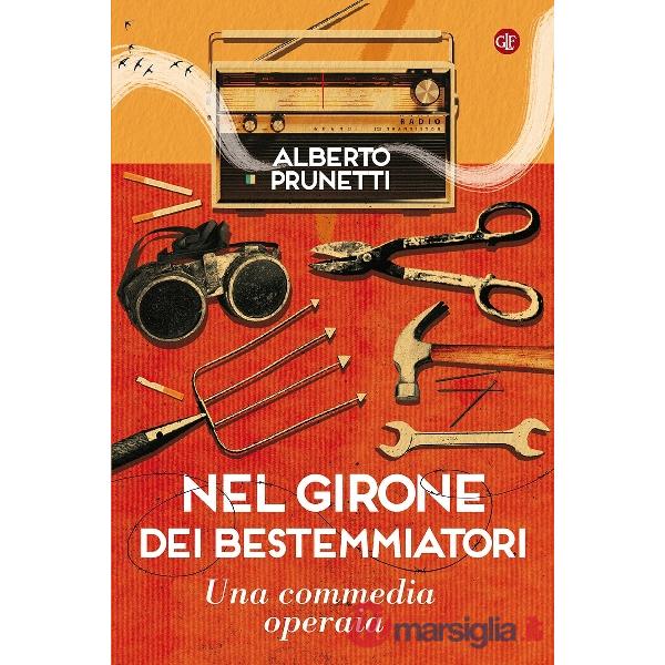 Nel girone dei bestemmiatori. Una commedia operaia