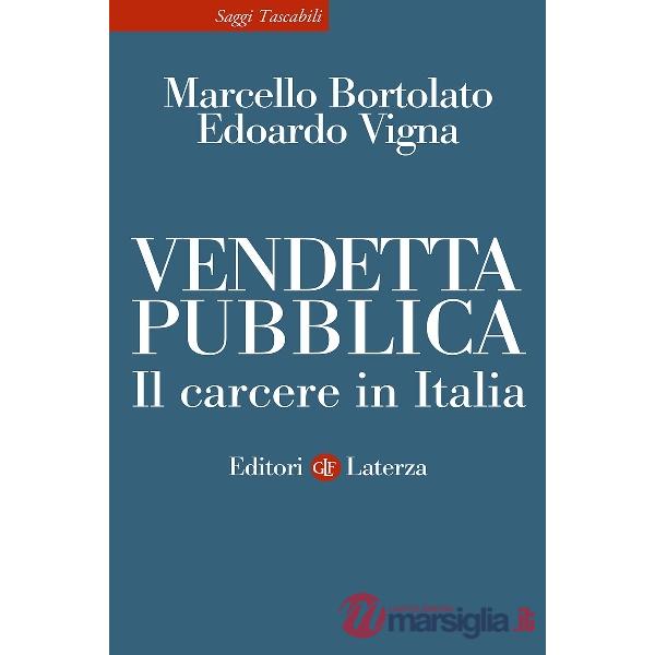 Vendetta pubblica. Il carcere in Italia