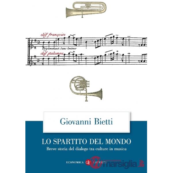 Spartito del mondo. Breve storia del dialogo tra culture in musica (Lo)