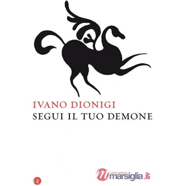 Segui il tuo demone. Quattro precetti più uno