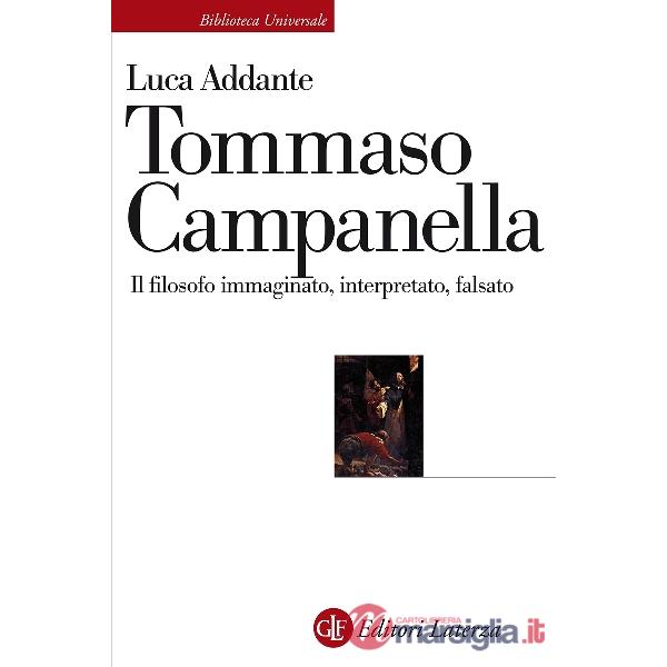Tommaso Campanella. Il filosofo immaginato, interpretato, falsato