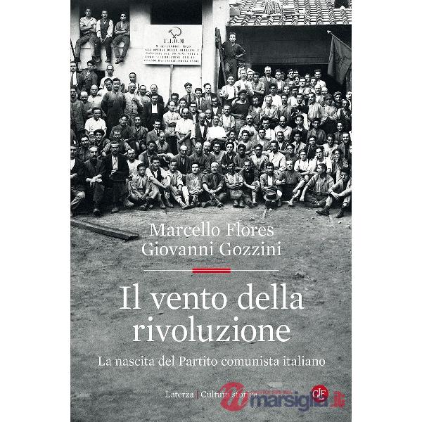 Vento della rivoluzione. La nascita del Partito comunista italiano (Il)