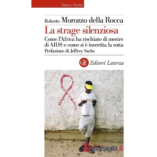 Strage silenziosa. Come l'Africa ha rischiato di morire di AIDS e come si è invertita la rotta (La)