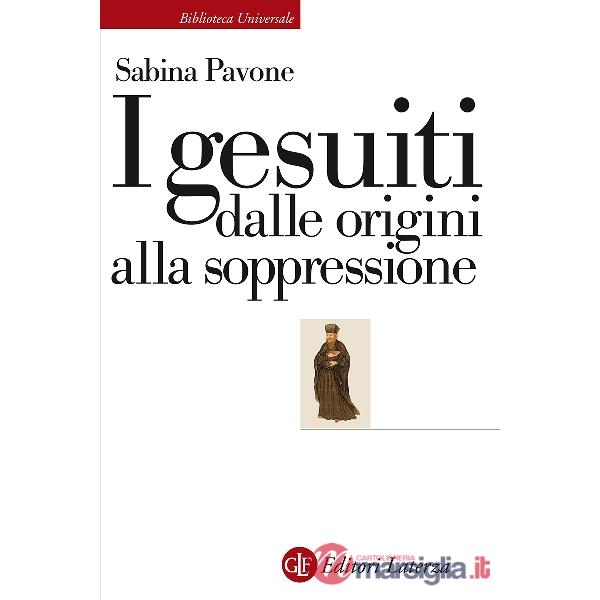 Gesuiti. Dalle origini alla soppressione. 1540-1773 (I)