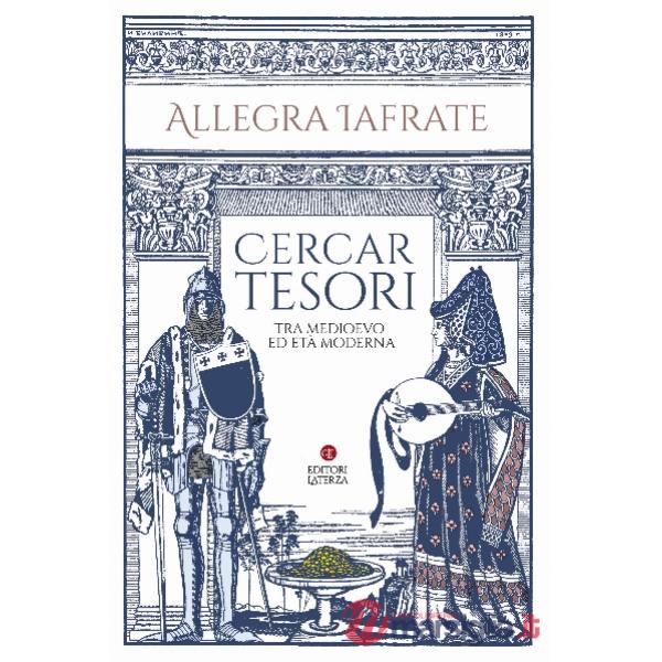 Cercar tesori. Tra Medioevo ed Età Moderna