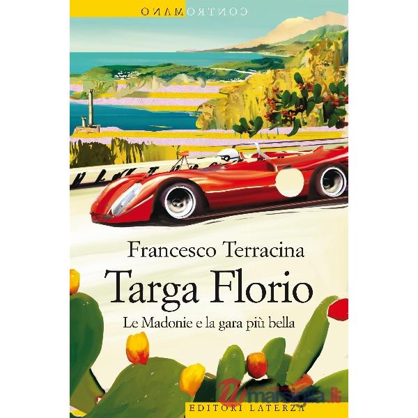Targa Florio. Le Madonie e la gara più bella