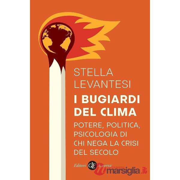 Bugiardi del clima. Potere, politica, psicologia di chi nega la crisi del secolo (I)