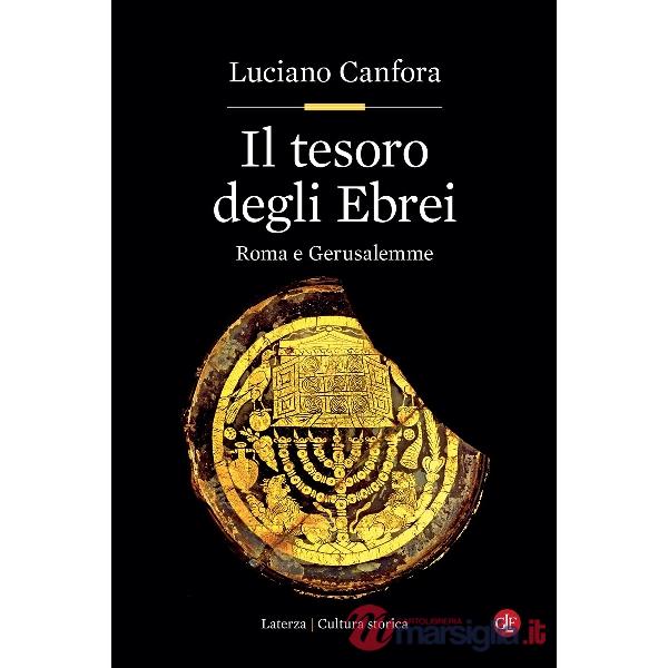 Tesoro degli ebrei. Roma e Gerusalemme (Il)