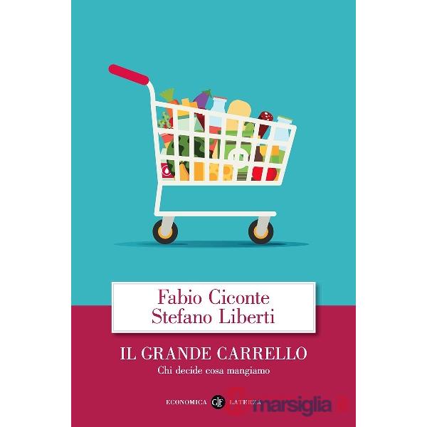 Grande carrello. Chi decide cosa mangiamo (Il)