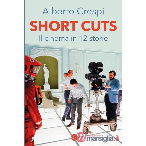 Short cuts. Il cinema in 12 storie
