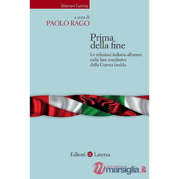 Prima della fine. Le relazioni italiano-albanesi nella fase conclusiva della Guerra fredda