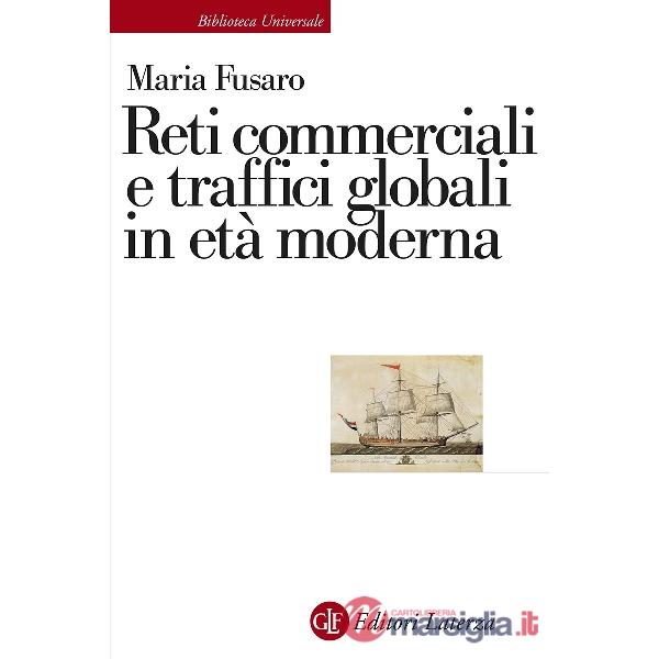 Reti commerciali e traffici globali in età moderna