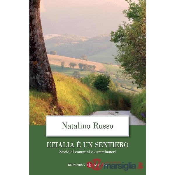 Italia è un sentiero. Storie di cammini e camminatori (L')