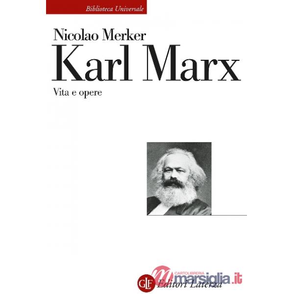 Karl Marx. Vita e opere