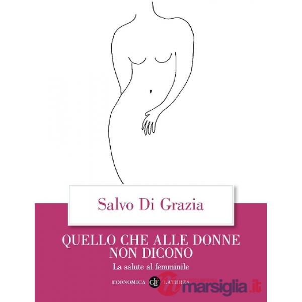 Quello che alle donne non dicono. La salute al femminile