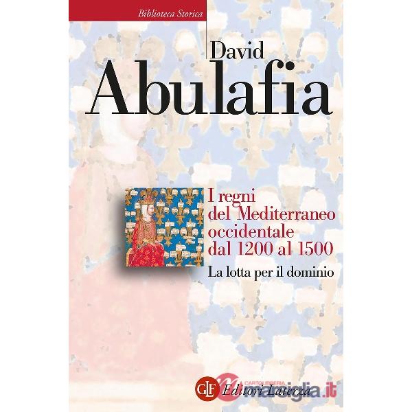 Regni del Mediterraneo occidentale dal 1200 al 1500. La lotta per il dominio (I)
