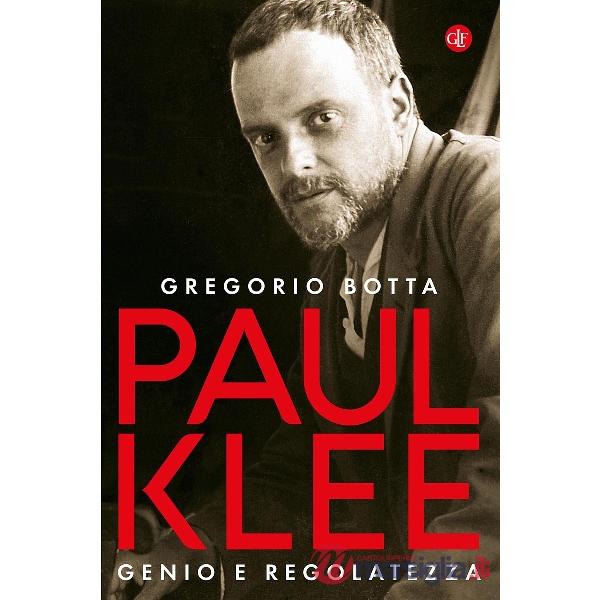 Paul Klee. Genio e regolatezza