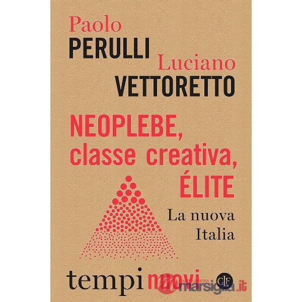 Neoplebe, classe creativa, élite. La nuova Italia