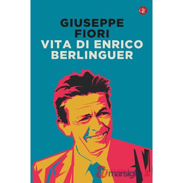 Vita di Enrico Berlinguer. Nuova ediz.